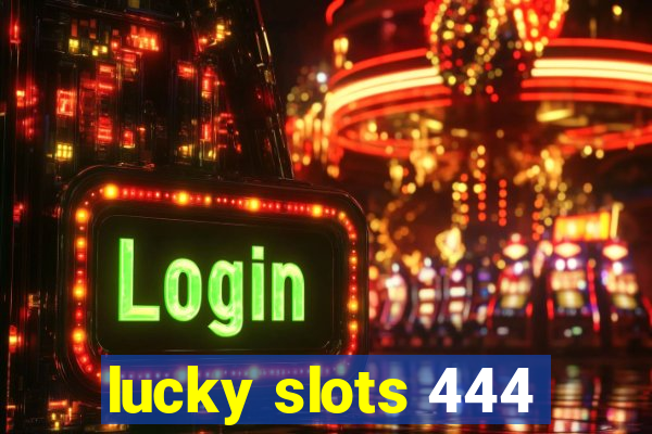 lucky slots 444